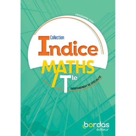 Indice Mathématiques spécialité Tle voie générale 2020 - Manuel de l'élève