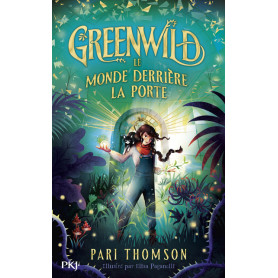 Greenwild 1 : Le Monde derrière la Porte