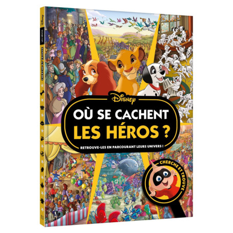 DISNEY CLASSIQUES - Où se cachent les héros ? - Cherche et trouve