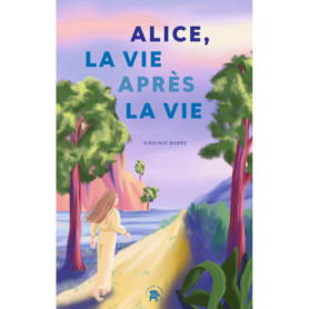 Alice, la vie après la vie