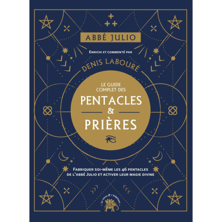 Abbé Julio : Le guide complet des pentacles & prières