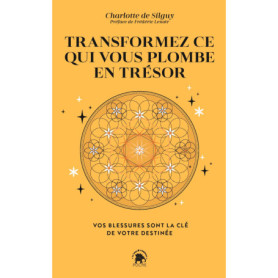Transformez ce qui vous plombe en trésor