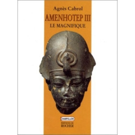 Amenhotep III, le Magnifique