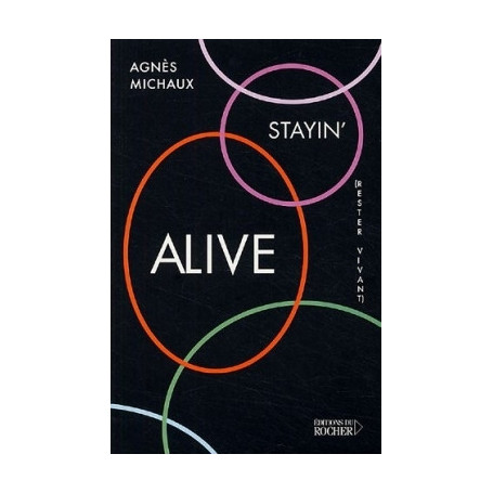 Stayin' alive (Rester vivant) par Agnès Michaux