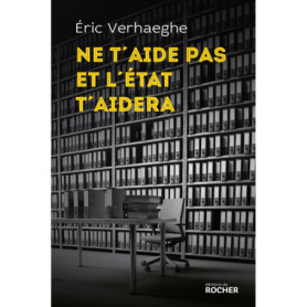 Ne t'aide pas et l'État t'aidera