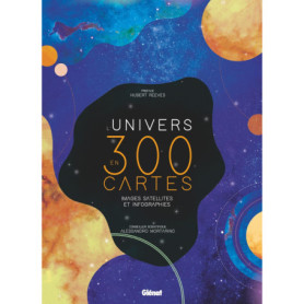 L'Univers en 300 cartes, images satellites et infographies