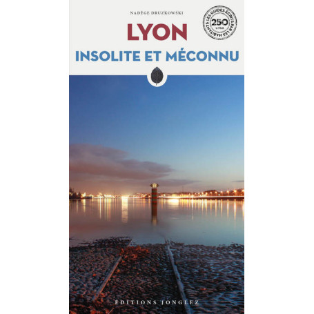 Lyon insolite et méconnu