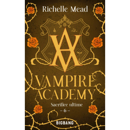 Vampire Academy, T6 : Sacrifice Ultime