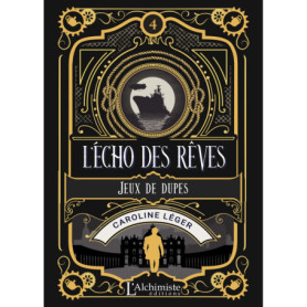 L'écho des rêves - tome 4 : Jeux de dupes