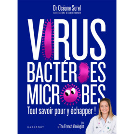 Virus, bactéries, microbes : tout savoir pour y échapper