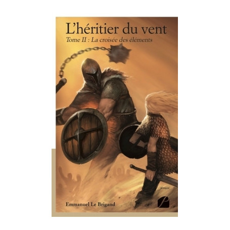 L'héritier du vent. Tome II : La croisée des éléments