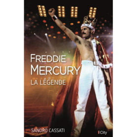 Freddie Mercury, la légende