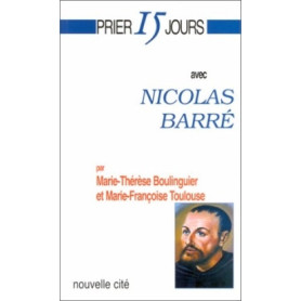 Prier 15 jours avec Nicolas Barre