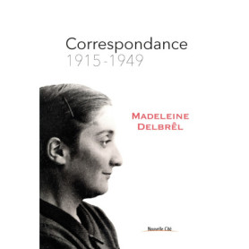 Correspondance 1915 - 1949 de Madeleine Delbrêl