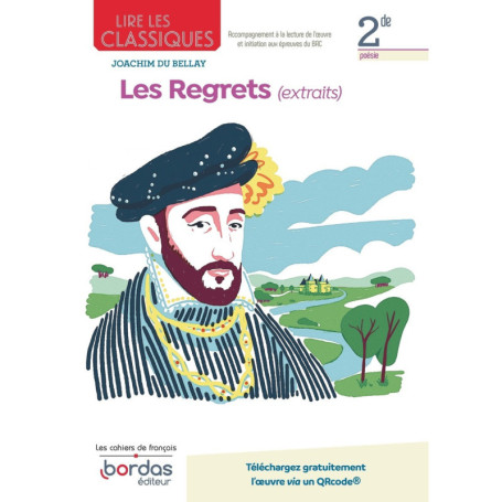 Lire les classiques - Français 2de - 2022 - Les Regrets Cahier - élève