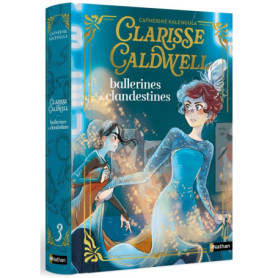 Clarisse Caldwell - Tome 3 : Ballerines & Clandestines