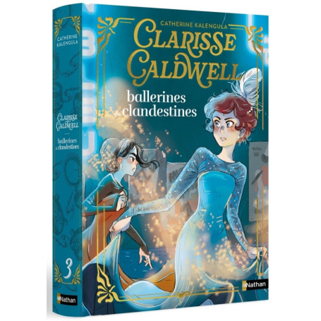 Clarisse Caldwell - Tome 3 : Ballerines & Clandestines