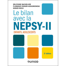 Le bilan avec la Nepsy-II - 2e éd.