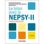 Le bilan avec la Nepsy-II - 2e éd.