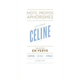 Louis-Ferdinand Céline - En verve