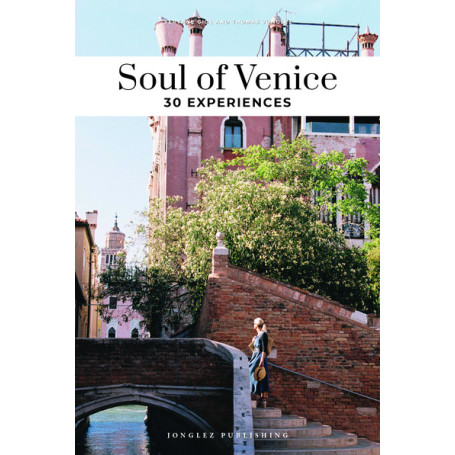 Soul of Venice - A Guide To Exceptional Experiences