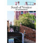Soul of Venice - A Guide To Exceptional Experiences