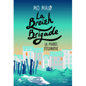 La Breizh Brigade - Tome 4 La Mariée d'Equinoxe