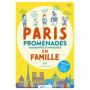 Paris promenades amusantes et insolites en famille - 8 circuits pour découvrir les quartiers historiques