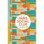 Paris Social Club - 100 lieux pour se faire de nouveaux amis