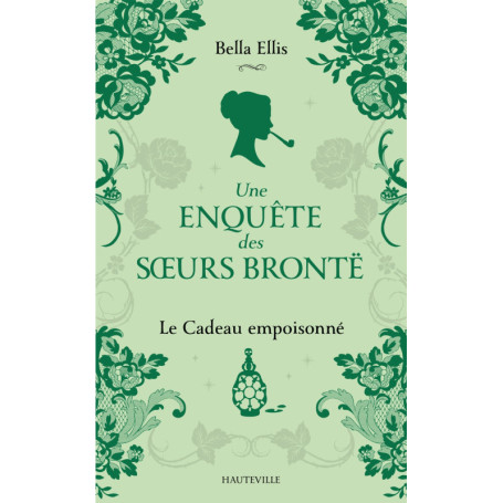 Une enquête des soeurs Brontë, T4 : Le Cadeau empoisonné