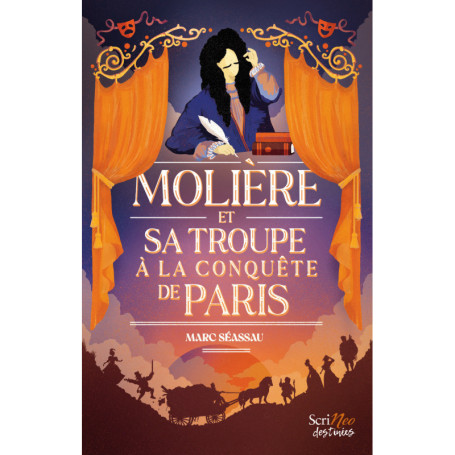 Molière, et sa troupe à la conquête de Paris