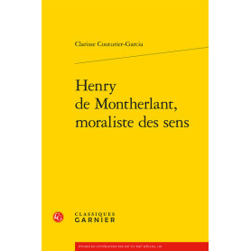 Henry de Montherlant, moraliste des sens
