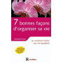 7 bonnes façons d'organiser sa vie - ... ou comment mener une vie équilibrée