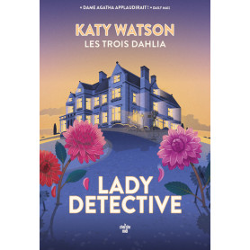 Les Trois Dahlia - Tome 02 Lady Detective