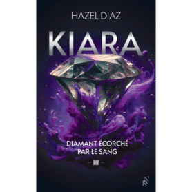 Kiara, diamant écorché par le sang - Tome 3