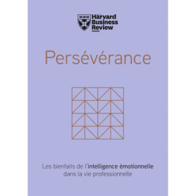 Persévérance - BIENFAITS DE L'INTELLIGENCE EMOTIONELLE