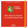 En route pour la confirmation - Le guide du catéchiste