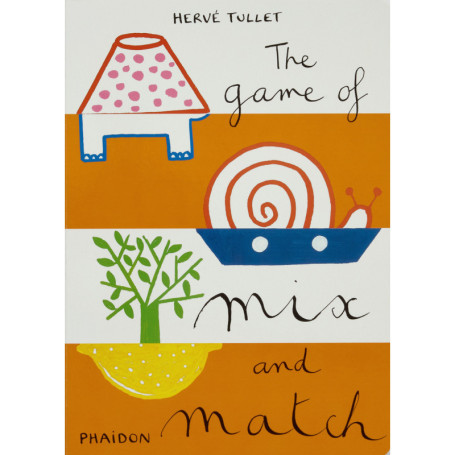 The Game of Mix and Match - Hervé Tullet