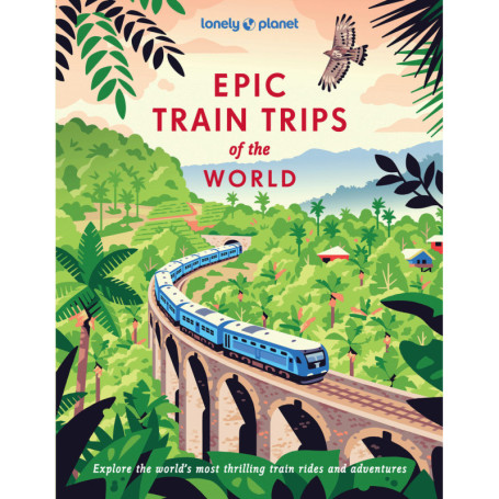 Epic Train Trips of the World - anglais -