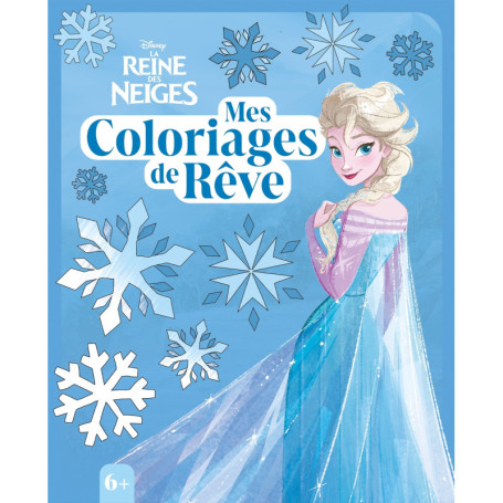 LA REINE DES NEIGES - Mes Coloriages de rêve - Disney