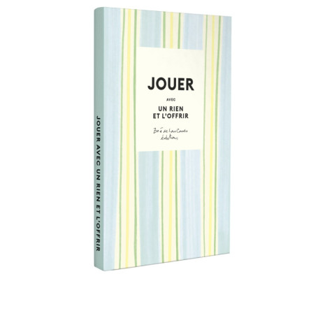 Jouer avec un rien et l'offrir