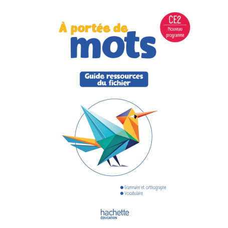 Le nouvel A portée de mots CE2 - Guide ressources du fichier élève - Ed. 2025