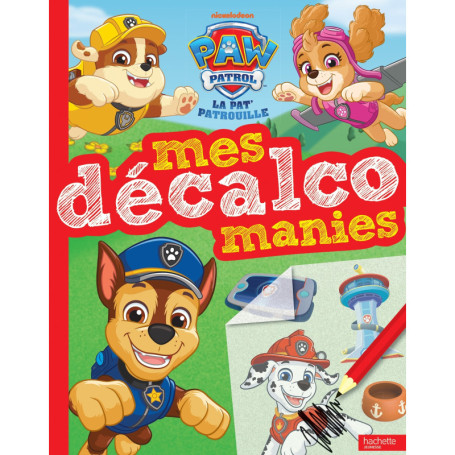 La Pat' Patrouille - Mes décalcomanies