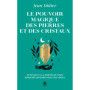Le pouvoir magique des pierres et des cristaux
