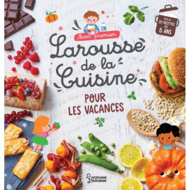 Mon premier Larousse de la cuisine des vacances