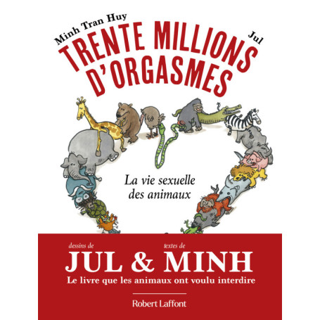 Trente millions d'orgasmes - La vie sexuelle des animaux