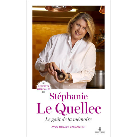 Les recettes originales de Stéphanie Le Quellec - Le goût de la mémoire