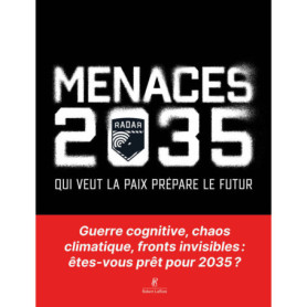 Menaces 2035 - Qui veut la paix prépare le futur