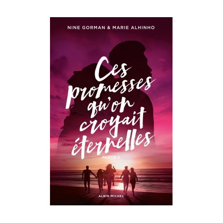 Ces promesses qu'on croyait éternelles - Partie 2