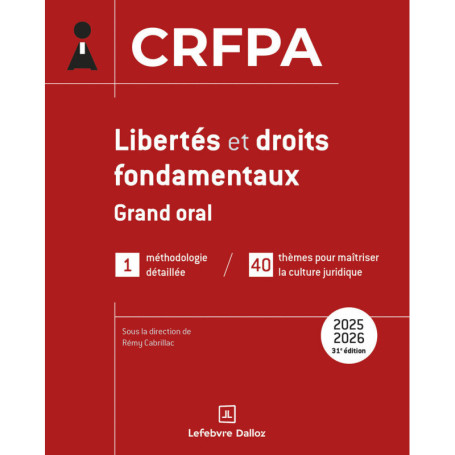 Libertés et droits fondamentaux 2025-2026 - Grand oral CRFPA 31ed
